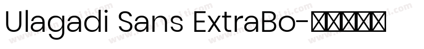 Ulagadi Sans ExtraBo字体转换